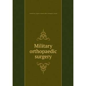Military orthopaedic surgery United States. Surgeon Generals Office 