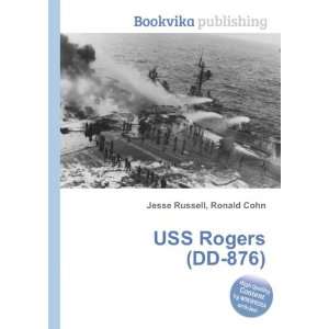  USS Rogers (DD 876) Ronald Cohn Jesse Russell Books