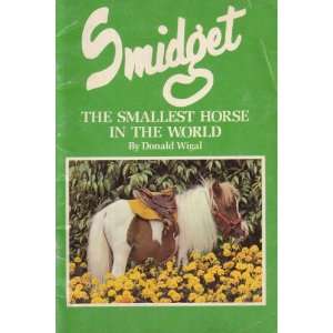    Smidget  The Smallest Horse in the World Donald Wigal Books