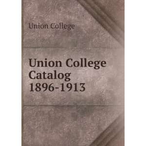 Union College Catalog. 1896 1913 Union College  Books