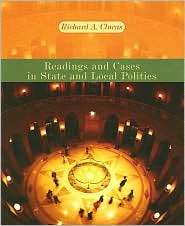 Readings and Cases in State and Local Politics, (061837132X), Richard 