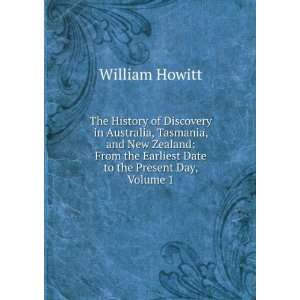   the Earliest Date to the Present Day, Volume 1 William Howitt Books
