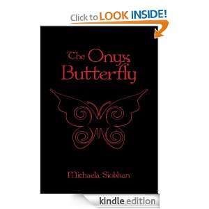 The Onyx Butterfly Michaela Siobhan  Kindle Store