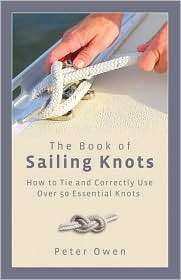 The Book of Sailing Knots, (1599213486), Peter Owen, Textbooks 