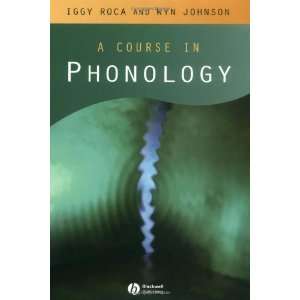  A Course in Phonology [Paperback] Iggy Roca Books