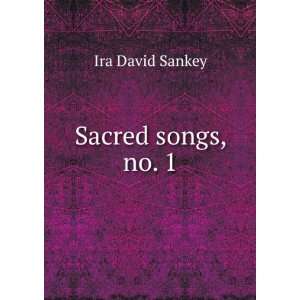  Sacred songs, no. 1 Ira David Sankey Books