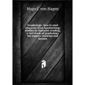   book of graphology for experts, students and laymen Hugo J. von Hagen