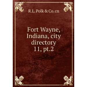   Wayne, Indiana, city directory. 11, pt.2 R.L. Polk & Co. cn Books