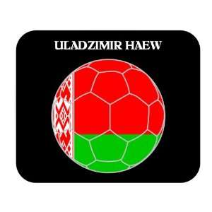  Uladzimir Haew (Belarus) Soccer Mouse Pad 