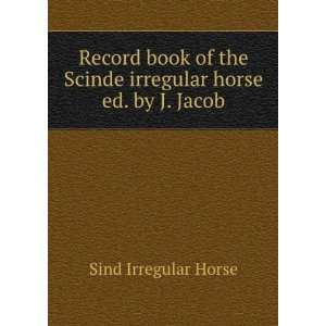  Record Book of the Scinde Irregular Horse Ed. by J. Jacob 
