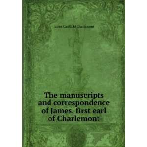   of James, first earl of Charlemont James Caulfeild Charlemont Books