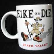 HIKE OR DIE DEATH VALLEY Ceramic White Coffee Tea Cocoa Mug Cup Hiker 