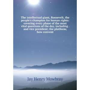   vice president; the platform; how convent Jay Henry Mowbray Books