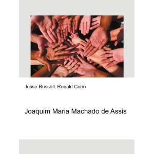  Joaquim Maria Machado de Assis Ronald Cohn Jesse Russell Books