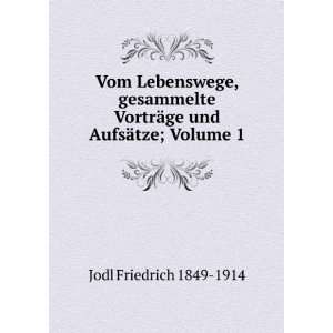   AufsÃ¤tze; Volume 1 (9785874181505) Jodl Friedrich 1849 1914 Books