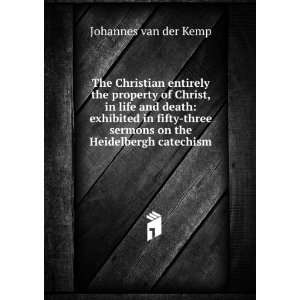   sermons on the Heidelbergh catechism Johannes van der Kemp Books