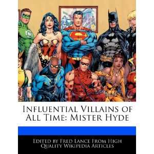  Influential Villains of All Time Mister Hyde 