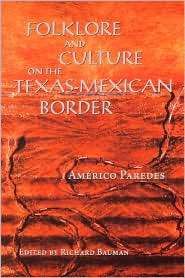 Folklore And Culture On The Texas Mexican Border, (0292765649 