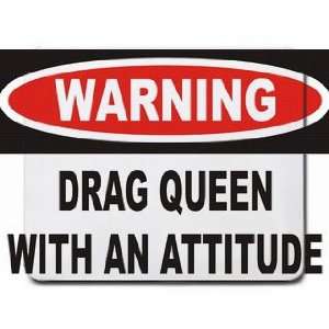  Warning Drag Queen with an attitude Mousepad Office 