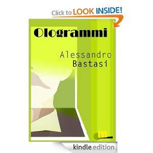 Ologrammi (Italian Edition) Alessandro Bastasi  Kindle 