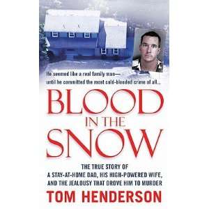  Blood in the Snow The True Story of a Stay At Home Dad 
