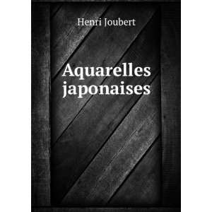  Aquarelles japonaises Henri Joubert Books