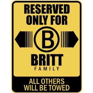   RESERVED ONLY FOR BRITT FAMILY  PARKING SIGN