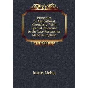   Reference to the Late Researches Made in England Justus Liebig Books