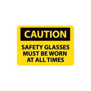  OSHA CAUTION Safety Glasses Must Be Worn At All Times 