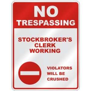 NO TRESPASSING  STOCKBROKERS CLERK WORKING VIOLATORS WILL BE CRUSHED 