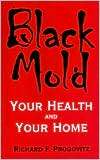 Black Mold Your Health and Your Home, (0974394394), Richard F 