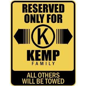   RESERVED ONLY FOR KEMP FAMILY  PARKING SIGN