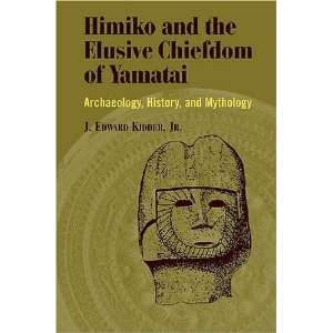   Elusive Chiefdom of Yamatai [Hardcover] Jr. J. Edward Kidder Books