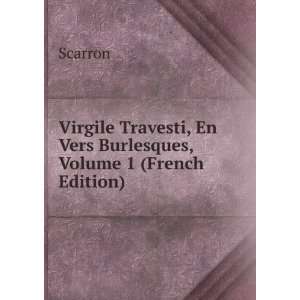  Virgile Travesti, En Vers Burlesques, Volume 1 (French 