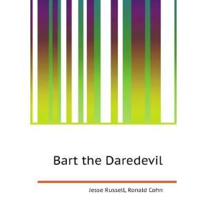  Bart the Daredevil Ronald Cohn Jesse Russell Books