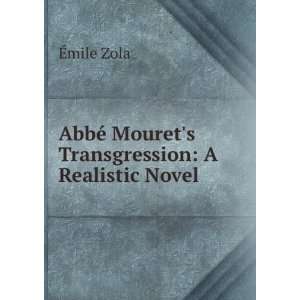  AbbÃ© Mourets Transgression A Realistic Novel Ã?mile 