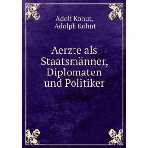   ¤nner, Diplomaten und Politiker Adolph Kohut Adolf Kohut Books