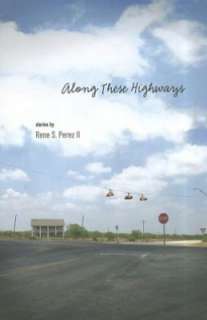   Highways by Rene S Perez II, University of Arizona Press  Paperback