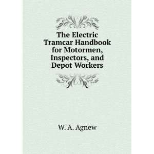  The Electric Tramcar Handbook for Motormen, Inspectors 