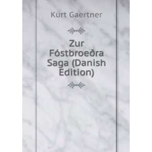  Zur FÃ³stbroeÃ°ra Saga (Danish Edition) Kurt Gaertner Books