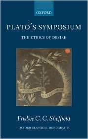 Platos Symposium The Ethics of Desire, (0199567816), Frisbee 