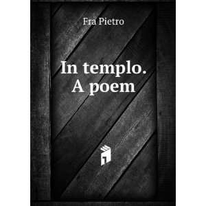  In templo. A poem Fra Pietro Books