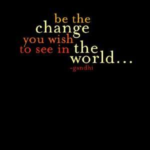 Be The Change   Gandhi Magnet 