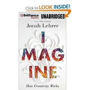    Imagine How Creativity Works (9781455877225) Jonah Lehrer Books