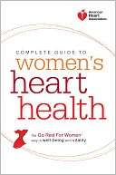   Heart Health The Go Red for Women Way to Well Being & Vitality