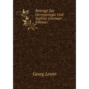   ge Zur Dermatologie Und Syphilis (German Edition) Georg Lewin Books