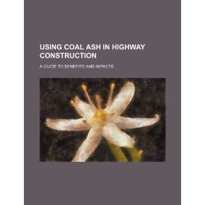 Using coal ash in highway construction a guide to benefits and 