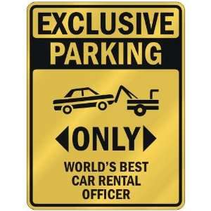  EXCLUSIVE PARKING  ONLY WORLDS BEST CAR RENTAL OFFICER 