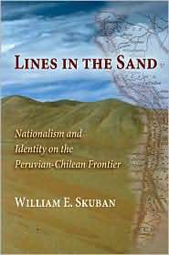 Lines in the Sand Nationalism and Identity on the Peruvian Chilean 