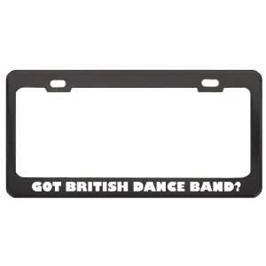 Got British Dance Band? Music Musical Instrument Black Metal License 